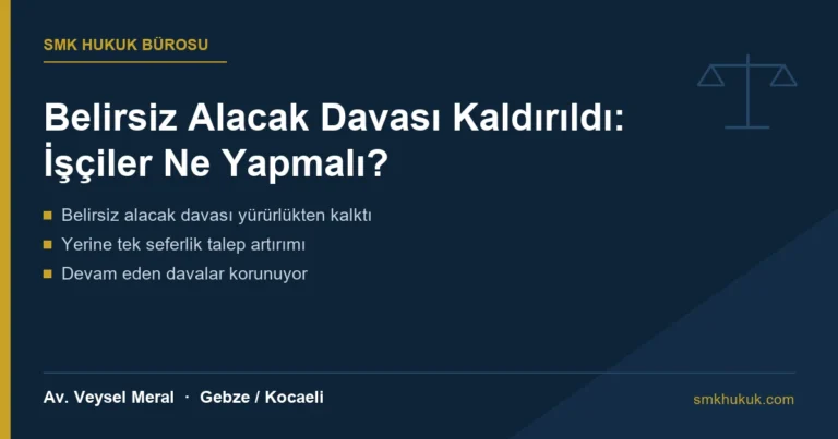 Belirsiz alacak davasının kaldırılması ve işçilik alacaklarında yeni talep artırımı usulü