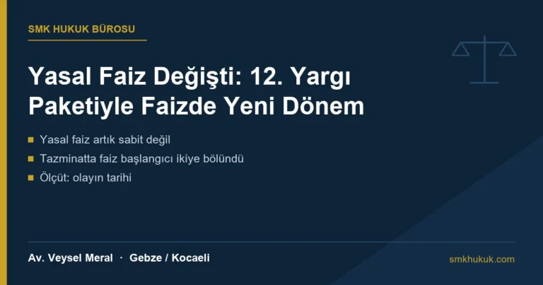 12. Yargı Paketi ile değişen yasal faiz oranları ve tazminat davalarında faiz başlangıcı