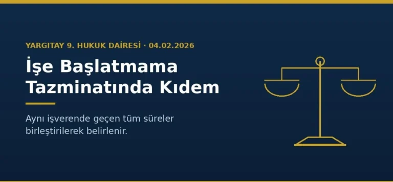 İşe Başlatmama Tazminatında Kıdem Hesabı - Yargıtay 9. Hukuk Dairesi Kararı